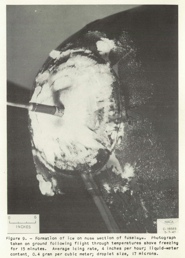 Figure 9. Formation of ice on nose sectoin of fuselage. Photographs taken on 
ground following flight through temperatures above freezing for 15 minutes. 
Average icing rate, 4 inches per hour; liquid-water content, 
0.4 grams per cubic meter; drop size, 17 microns.